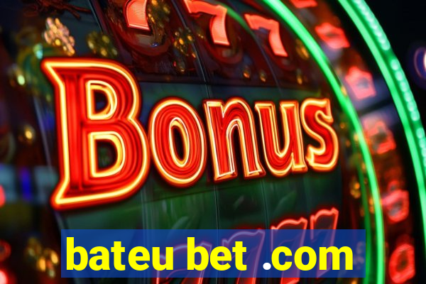 bateu bet .com